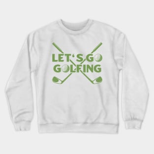 Lets Go Golfing Crewneck Sweatshirt